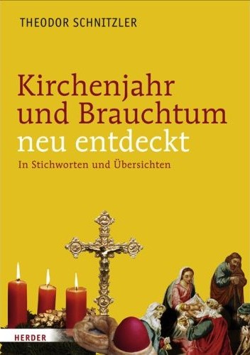 Schnitzler, Theodor: Kirchenjahr und Brauchtum neu entdeckt. Buchcover.